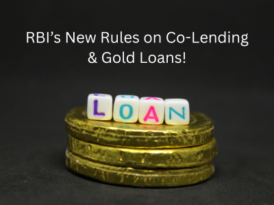 RBI’s New Rules on Co-Lending & Gold Loans!